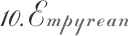 10. Empyrean